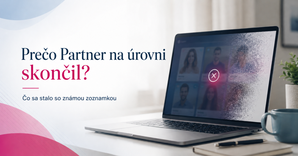 Prečo skončil Partner na úrovni? Čo sa stalo so známou zoznamkou